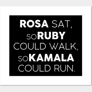 Kamala Harris Black History Month Design Rosa Sat, so Ruby could Walk, so Kamala could Run Posters and Art